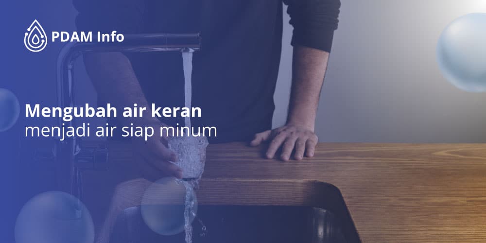 mengubah-air-keran-menjadi-air-siap-minum