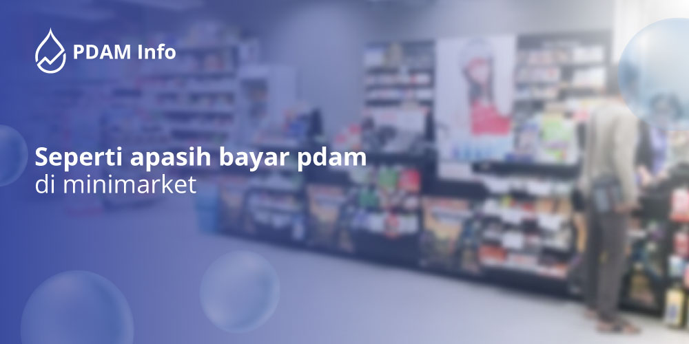 Seperti-apasih-bayar-pdam-di-minimarket